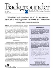 NoMay 21, 2010 Why National Standards Won’t Fix American Education: Misalignment of Power and Incentives Lindsey M. Burke and Jennifer A. Marshall