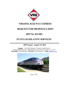 VIRGINIA RAILWAY EXPRESS REQUEST FOR PROPOSALS (RFP) RFP No[removed]STATE LEGISLATIVE SERVICES RFP Issued: August 19, 2014 Contact: Gerri Hill, Manager of Contract Administration