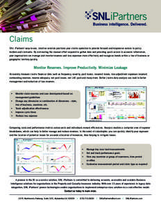 Claims SNL iPartners’ easy-to-use, intuitive solution positions your claims operation to provide focused and responsive service to policy holders and claimants. By eliminating the manual effort required to gather data 