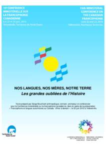 NOS LANGUES, NOS MÈRES, NOTRE TERRE  Les grandes oubliées de l’Histoire Texte préparé par Serge Bouchard anthropologue, écrivain, animateur et conférencier pour la Conférence ministérielle sur la francophonie c