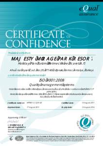 This is to certify that   MAJESTY MİRAGE PARK RESORT OTEL Holiday Plan Turizm İşletmecilik ve Ticaret A.Ş.  Ahu Ünal Aysal Cad. No:29, 07140 Göynük, Kemer, Antalya, Turkey 