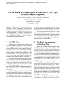 International Symposium and Workshop on Systems Engineering of Computer Based Systems, March 1995, Tucson A Case Study in Assessing the Maintainability of Large, Software-Intensive Systems Alan W. Brown, David J. Carney,