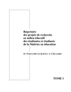 Répertoire des projets de recherche en milieu éducatif des étudiantes et étudiants de la Maîtrise en éducation de l’Université du Québec à Chicoutimi