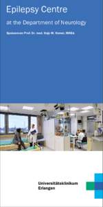 Epilepsy Centre at the Department of Neurology Spokesman: Prof. Dr. med. Hajo M. Hamer, MHBA With its 50 departments and institutes, Universitätsklinikum (university hospital)