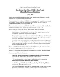 Improving Indiana’s Education System  Resolution Clarifying ISTEP+ “Pass” and “Pass-Plus” Score Definitions April 8, 2003 Whereas the Education Roundtable was created by the Indiana General Assembly in 1999 and