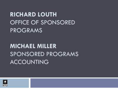 RICHARD LOUTH OFFICE OF SPONSORED PROGRAMS MICHAEL MILLER SPONSORED PROGRAMS ACCOUNTING