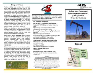 Emergency Releases Facilities (including motor vehicles, rolling stock and aircraft) must immediately notify state, tribal and local authorities responsible for local emergency planning if there is: (1) A release at the 