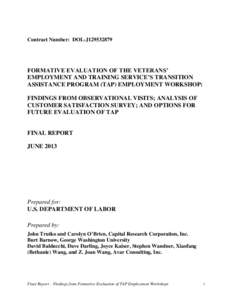 Contract Number: DOL-J129532879  FORMATIVE EVALUATION OF THE VETERANS’ EMPLOYMENT AND TRAINING SERVICE’S TRANSITION ASSISTANCE PROGRAM (TAP) EMPLOYMENT WORKSHOP: FINDINGS FROM OBSERVATIONAL VISITS; ANALYSIS OF