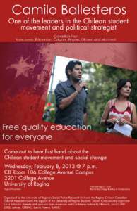 One of the leaders in the Chilean student movement and political strategist Come out to hear first hand about the Chilean student movement and social change Wednesday, February 8, 2012 @ 7 p.m.