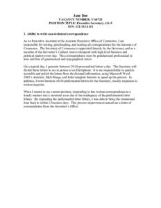 Jane Doe VACACY UMBER: VA0732 POSITIO TITLE: Executive Secretary, GS-5 SS: Ability to write non-technical correspondence As an Executive Assistant at the Anystate Executive Office of Commerce, I am