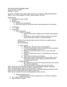 ASHLAND HOUSING STANDARDS BOARD January 8, 2014, 4:00 PM Ashland Fire House !Attendees: Eli Badger, Chair, Katie Maher, Secretary, Fran Newton, Ashland Health Officer Absent: Steve Heath, Ashland Fire Chief, Kendal Hughe