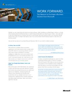 WORK FORWARD. Top Reasons to Purchase a Business Solution from Microsoft Whether you are outgrowing entry-level accounting software, rubber-banding an outdated legacy solution, or simply tired of paying annual maintenanc