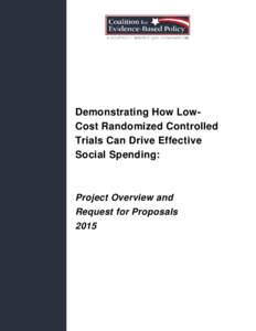 Demonstrating How LowCost Randomized Controlled Trials Can Drive Effective Social Spending: Project Overview and Request for Proposals