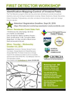 FIRST DETECTOR WORKSHOP October 4-5, 2016 Identification-Mapping-Control of Invasive Pests The First Detectors program offers two day advanced workshops to provide educational materials, tools and training for stakeholde