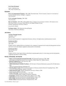 Ivan Tubert-Brohman Email: [removed] URL: http://ivan.tubert.org Education Ph. D. in Computational Chemistry, 2001–2006. Dissertation topic: The development of improved semiempirical methods; Research Advisor: Wi