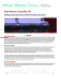 1  City Feature: Louisville, KY Building a world-class culture of data to transform city services  The Opportunity