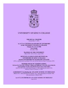 UNIVERSITY OF KING’S COLLEGE THE ROYAL CHARTER (Granted May 12, 1802) An ACT to CONTINUE the BOARD OF GOVERNORS of the UNIVERSITY OF KING’S COLLEGE