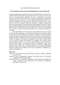 Guro Fløgstad (University of Oslo) The expansion of the preterit in Rioplatense: Contact induced? A major morphosyntactic change has occurred in Spanish spoken in Buenos Aires, Argentina (henceforth Rioplatense) during 