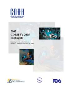 2005 CDRH FY 2005 Highlights Reporting for the period between October 1, 2004 and September 30, 2005