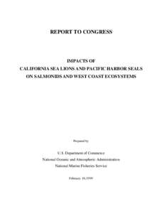 REPORT TO CONGRESS  IMPACTS OF CALIFORNIA SEA LIONS AND PACIFIC HARBOR SEALS ON SALMONIDS AND WEST COAST ECOSYSTEMS