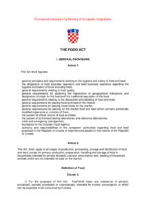 Provisional translation by Ministry of European Integrations  THE FOOD ACT I. GENERAL PROVISIONS Article 1 This Act shall regulate: