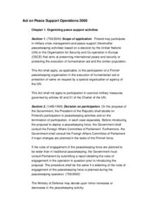 Act on Peace Support Operations 2000 Chapter 1. Organizing peace support activities SectionScope of application. Finland may participate in military crisis management and peace support (hereinafter peaceke