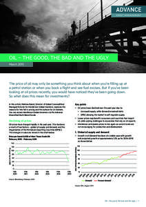 OIL – THE GOOD, THE BAD AND THE UGLY March 2015 The price of oil may only be something you think about when you’re filling up at a petrol station or when you book a flight and see fuel excises. But if you’ve been l