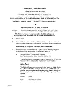 STATEMENT OF PROCEEDINGS FOR THE REGULAR MEETING OF THE LOS ANGELES COUNTY CLAIMS BOARD HELD IN ROOM 648 OF THE KENNETH HAHN HALL OF ADMINISTRATION,