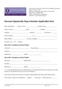 Doncaster Community Care and Counselling Centre Inc Suite 4, Level 1, MC2 687 Doncaster Road, Doncaster Victoria 3108 Telephone: [removed]Email: [removed] Website: www.doncare.org.au