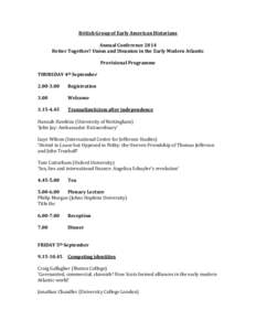 British Group of Early American Historians Annual Conference 2014 Better Together? Union and Disunion in the Early Modern Atlantic Provisional Programme THURSDAY 4th September[removed]