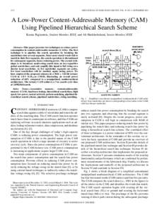 1512  IEEE JOURNAL OF SOLID-STATE CIRCUITS, VOL. 39, NO. 9, SEPTEMBER 2004 A Low-Power Content-Addressable Memory (CAM) Using Pipelined Hierarchical Search Scheme