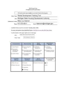 HFA: Michigan State Housing Development Authority Category: Management Innovation Subcategory: Technology Entry Name: Rental Development Tracking Tool Background: During the Value Stream Assessment that was done with re