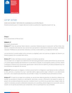 LEY Nº SOBRE ASOCIACIONES Y PARTICIPACIÓN CIUDADANA EN LA GESTIÓN PÚBLICA Teniendo presente que el H. Congreso Nacional ha dado su aprobación al siguiente proyecto de ley, TÍTULO I De las asociaciones sin fi