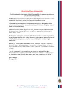 RSL-SA Media Release – 28 August 2014 The Returned and Services League of South Australia (RSL-SA) supports two athletes in the inaugural Invictus Games The RSL-SA proudly supports wounded veterans attending the inaugu