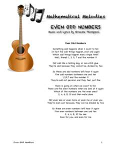 Mathematical Melodies EVEN ODD NUMBERS Music and Lyrics by Graeme Thompson Even Odd Numbers Something odd happens when I count to ten