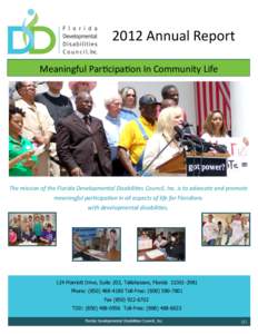2012 Annual Report Meaningful Participation In Community Life The mission of the Florida Developmental Disabilities Council, Inc. is to advocate and promote meaningful participation in all aspects of life for Floridians 