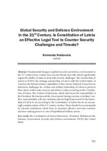 Global Security and Defence Environment in the 21st Century. Is Constitution of Latvia an Effective Legal Tool to Counter Security Challenges and Threats? Raimonds Rublovskis Latvia