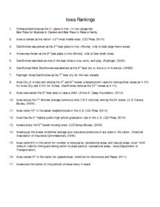 Iowa Rankings 1. Forbes picked Iowa as the #1 place to live – in two categories: Best Place for Business & Careers and Best Place to Raise a Family.