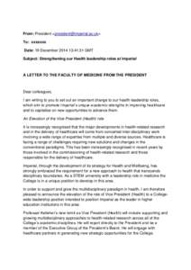 From: President <> To: xxxxxxx Date: 19 December:41:31 GMT Subject: Strengthening our Health leadership roles at Imperial  A LETTER TO THE FACULTY OF MEDICINE FROM THE PRESIDENT