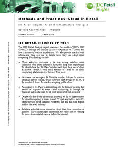 Methods and Practices: Cloud in Retail IDC Retail Insights: Retail IT Infrastructure Strategies METHODS AND PRACTICES Global Headquarters: 5 Speen Street Framingham, MA[removed]USA