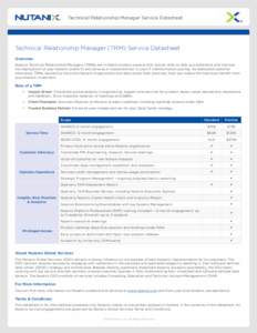 Technical Relationship Manager Service Datasheet  Technical Relationship Manager (TRM) Service Datasheet Overview Nutanix Technical Relationship Managers (TRMs) are in-depth product experts with proven skills to help you