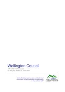 Wellington Council SPECIAL SCHEDULES for the year ended 30 June 2007 “strong, flexible, prosperous, and sustainable local communities that are inviting and enjoyable places