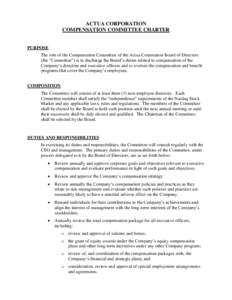 ACTUA CORPORATION COMPENSATION COMMITTEE CHARTER PURPOSE The role of the Compensation Committee of the Actua Corporation Board of Directors (the “Committee”) is to discharge the Board’s duties related to compensati