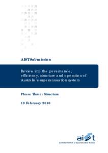 AIST Submission AASB AASB Exposure Review into the governance, efficiency, structure and operation of Australia’s superannuation system