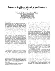 Measuring Confidence Intervals in Link Discovery: A Bootstrap Approach Jafar Adibi, Paul R. Cohen and Clayton T. Morrison Center for Research on Unexpected Events (CRUE) USC Information Sciences Institute 4676 Admiralty 