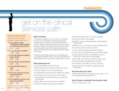 PHARMACIST  get on the clinical services path Is this the job for me? Take this quick quiz to ﬁnd out if