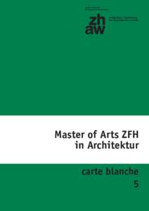 Architektur, Gestaltung und Bauingenieurwesen Master of Arts ZFH in Architektur carte blanche