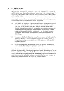 18.  EXTERNAL WORK The University recognises that consulting or other work undertaken by a member of staff for a body other than the University may be beneficial to the community as a whole, and to the standing of the Un