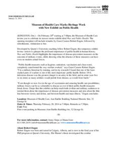               FOR IMMEDIATE RELEASE January 31, 2014 Museum of Health Care Marks Heritage Week with New Exhibit on Public Health