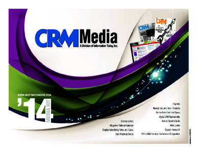Updated on[removed]  ABOUT CRM MEDIA CRM MEDIA is a division of Information Today, Inc., an integrated media company specializing in magazines, periodicals, books, websites, and conferences serving the information mark